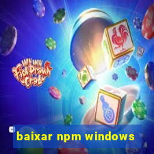 baixar npm windows